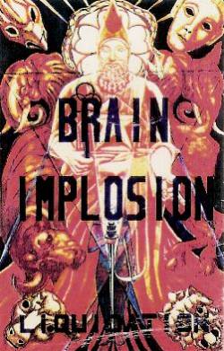 Brain Implosion : Liquidation